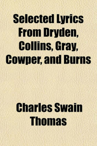 Cover of Selected Lyrics from Dryden, Collins, Gray, Cowper, and Burns