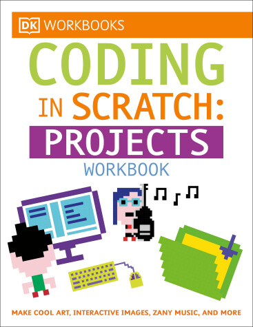 Book cover for DK Workbooks: Coding in Scratch: Projects Workbook