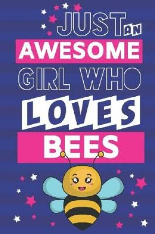 Cover of Just an Awesome Girl Who Loves Bees