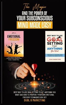 Book cover for The Magic And The Power Of Your Subconscious Mind Made Easy