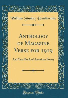 Book cover for Anthology of Magazine Verse for 1919: And Year Book of American Poetry (Classic Reprint)