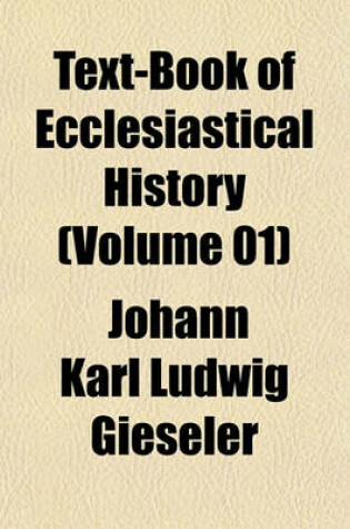 Cover of Text-Book of Ecclesiastical History (Volume 01)