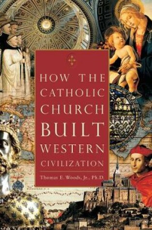Cover of How the Catholic Church Built Western Civilization