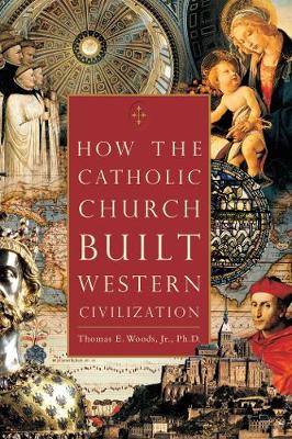 Book cover for How the Catholic Church Built Western Civilization
