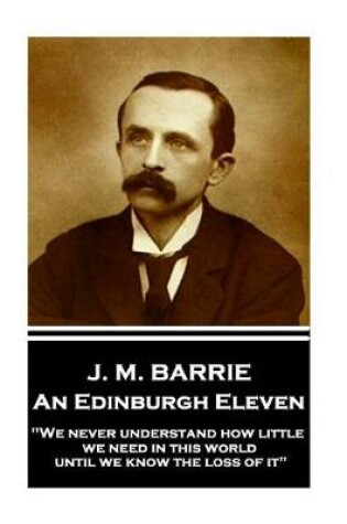 Cover of J.M. Barrie - An Edinburgh Eleven