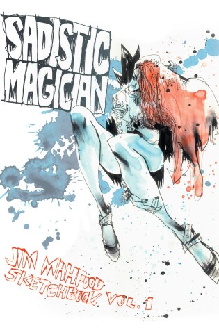 Cover of Sadistic Magician: Jim Mahfood Sketchbook Volume 1