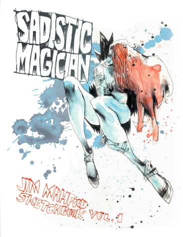 Book cover for Sadistic Magician: Jim Mahfood Sketchbook Volume 1