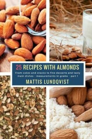 Cover of 25 Recipes with Almonds - Part 1