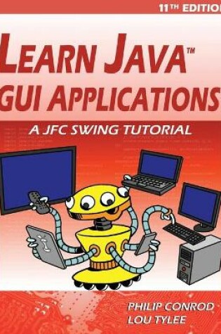 Cover of Learn Java GUI Applications - 11th Edition