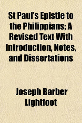 Book cover for St Paul's Epistle to the Philippians; A Revised Text with Introduction, Notes, and Dissertations