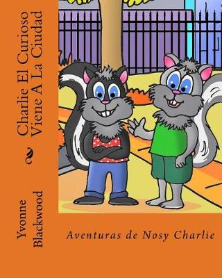 Book cover for Charlie El Curioso Viene A La Ciudad