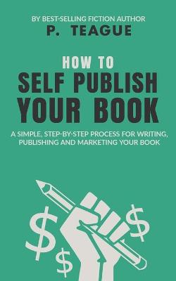 Book cover for How To Self-Publish Your Book