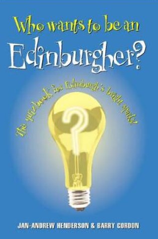 Cover of Who Wants to be an Edinburgher?