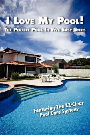 Cover of I Love My Pool