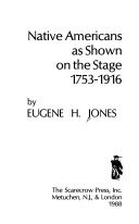 Book cover for Native Americans as Shown on the Stage, 1753-1916