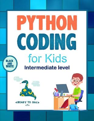 Book cover for Python Coding (Intermediate Level) For Kids