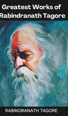 Book cover for Greatest Works of Rabindranath Tagore (Deluxe Hardbound Edition)