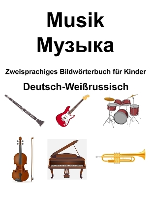 Book cover for Deutsch-Wei�russisch Musik / Музыка Zweisprachiges Bildw�rterbuch f�r Kinder