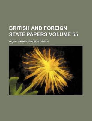 Book cover for British and Foreign State Papers Volume 55