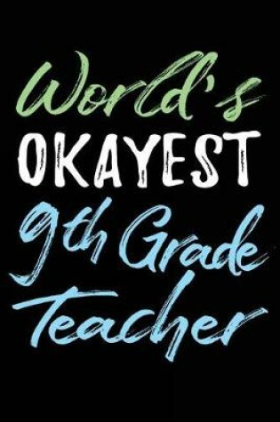 Cover of World's Okayest 9th Grade Teacher