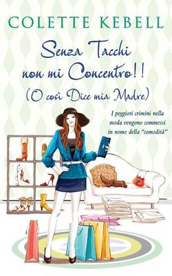 Book cover for Senza Tacchi Non Mi Concentro!