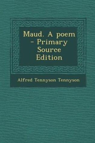 Cover of Maud. a Poem - Primary Source Edition