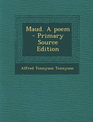 Book cover for Maud. a Poem - Primary Source Edition