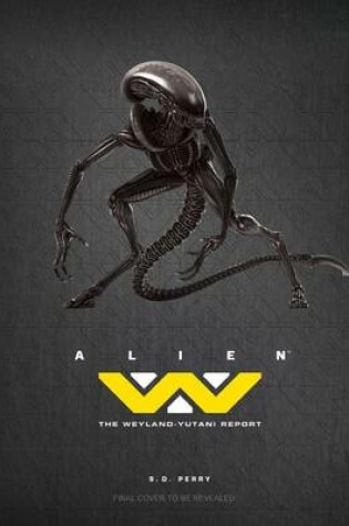 Cover of Alien: The Weyland Yutani Report - Cancelled