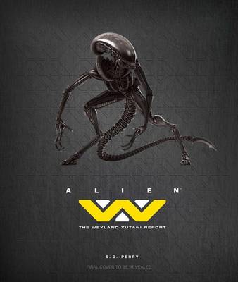 Book cover for Alien: The Weyland Yutani Report - Cancelled