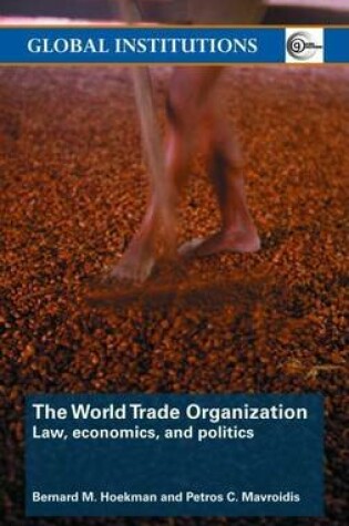 Cover of World Trade Organization, The: Law, Economics, and Politics