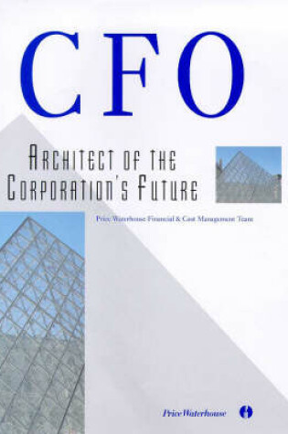 Cover of CFO - Architect of the Corporation's Future