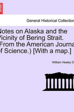 Cover of Notes on Alaska and the Vicinity of Bering Strait. (from the American Journal of Science.) [with a Map.]