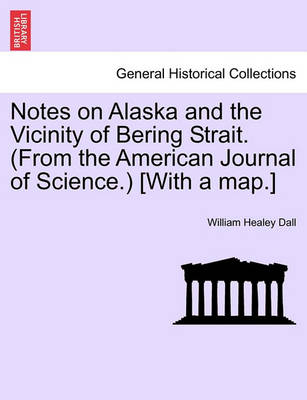 Book cover for Notes on Alaska and the Vicinity of Bering Strait. (from the American Journal of Science.) [with a Map.]