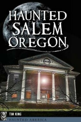 Cover of Haunted Salem, Oregon