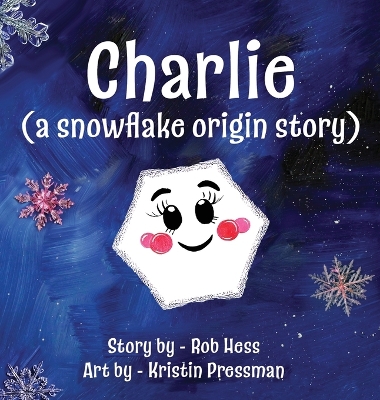 Book cover for Charlie (a snowflake origin story)