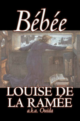 Cover of Bebee by Louise Ouida de la Ram�e, Fiction, Classics, Action & Adventure, War & Military