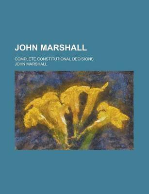 Book cover for John Marshall; Complete Constitutional Decisions