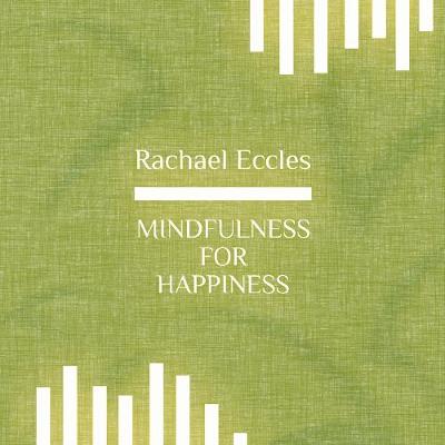 Book cover for Mindfulness for Happiness, Be Happier All the Time, Mindfulness Meditation