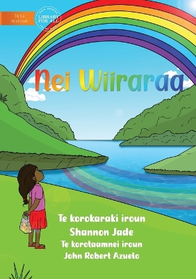 Book cover for Rainbow - Nei Wiiraraa&#8239; (Te Kiribati)