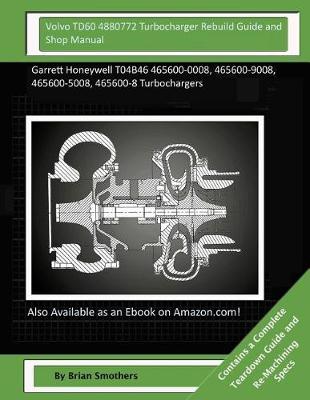 Book cover for Volvo TD60 4880772 Turbocharger Rebuild Guide and Shop Manual