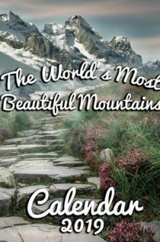 Cover of The World's Most Beautiful Mountains Calendar 2019