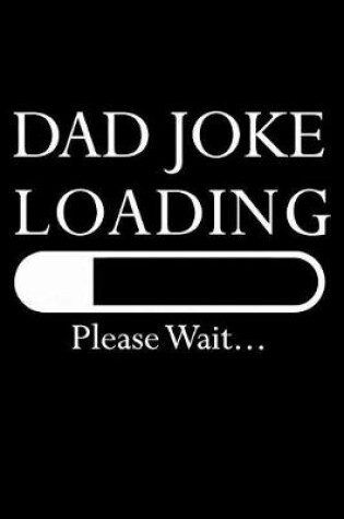 Cover of Dad Joke Loading Please Wait