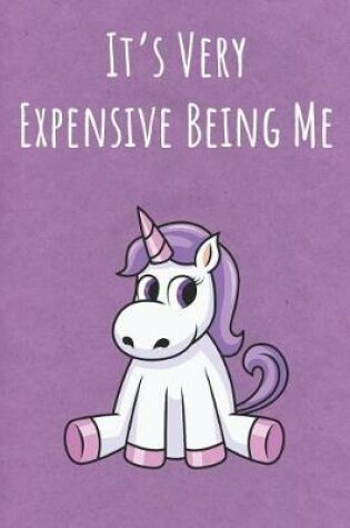 Cover of It's Very Expensive Being Me