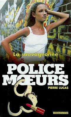 Book cover for Police Des Moeurs N150 La Sauvageonne