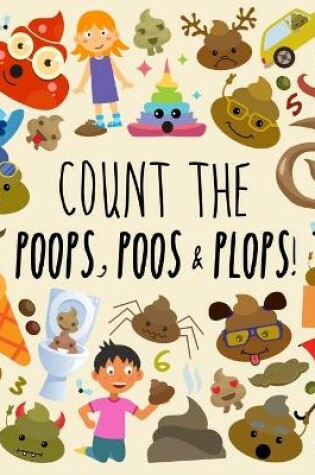 Cover of Count the Poops, Poos & Plops!