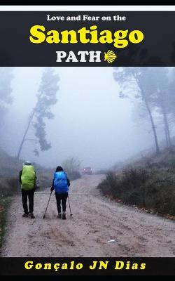 Book cover for Love and Fear on the Santiago Path