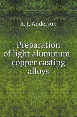 Cover of Preparation of light aluminum-copper casting alloys