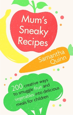 Book cover for Mum's Sneaky Recipes