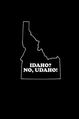 Book cover for Idaho? No, Udaho!