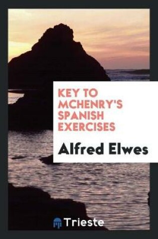 Cover of McHenry's Exercises on the Spanish Language. [with] Key